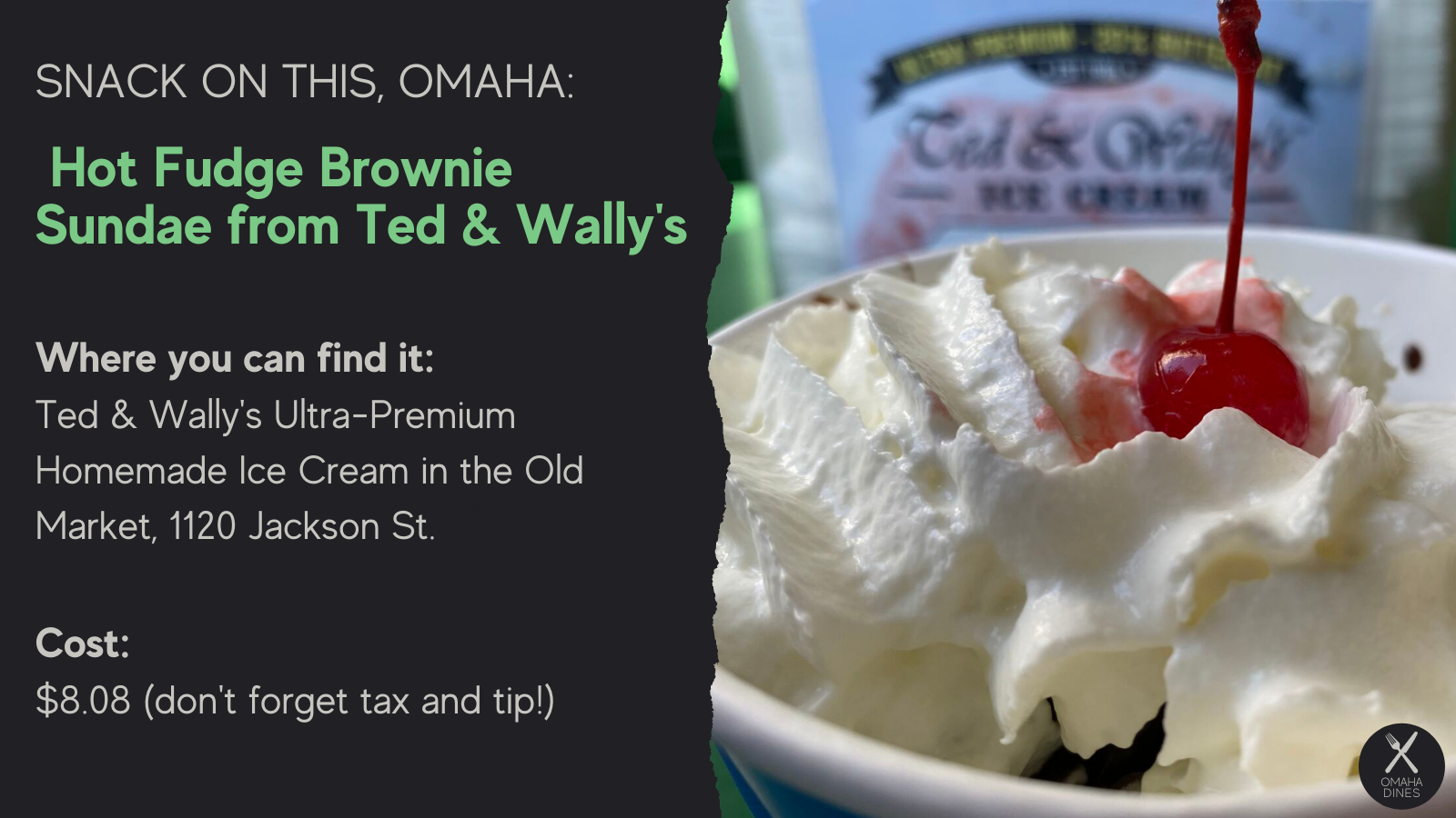 Snack on this, Omaha: Hot Fudge Brownie Sundae from Ted & Wally's Ultra-Premium Homemade Ice Cream